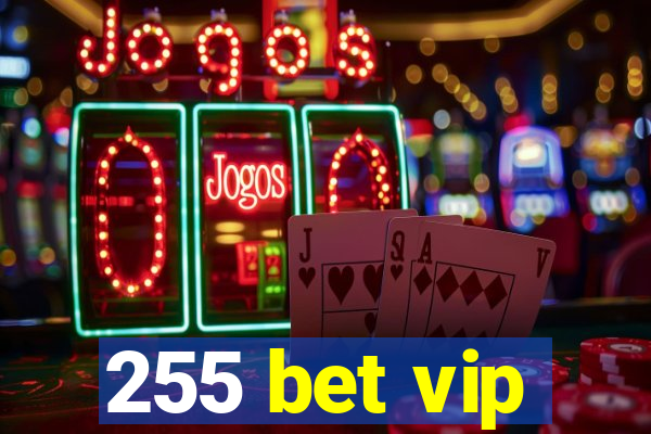 255 bet vip